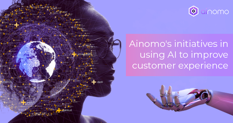 Ainomo’s initiatives in using AI to improve customer experience