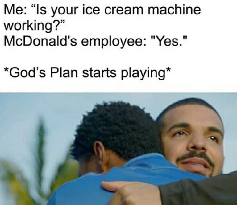 Meme image poking fun at the McDonald’s ice cream machine rarely working.