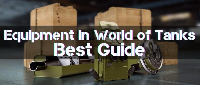 All About Equipment in World of Tanks in 