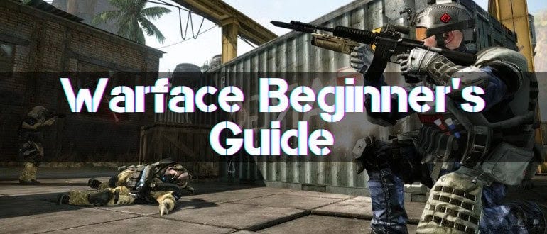 Beginner's Guide to Warface : Game Modes, Level Up, Farming, and Useful Tips