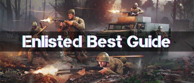 Complete Enlisted Guide : Strategies, Mechanics, and Tips