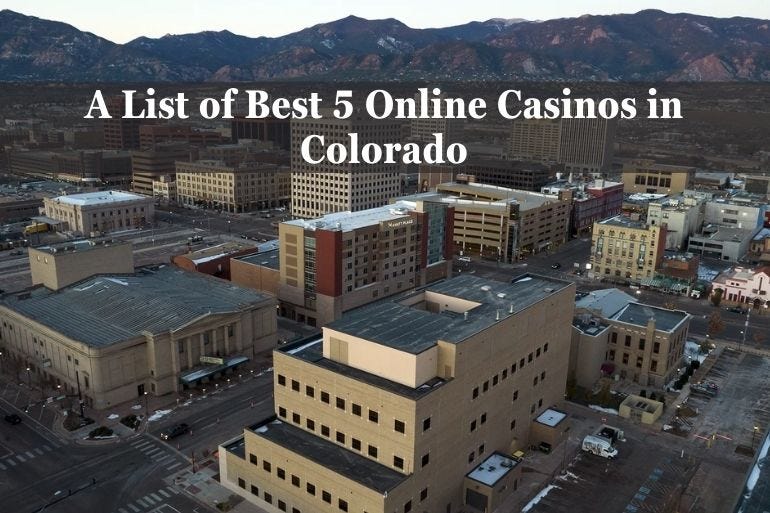 A List Of Best 5 Online Casinos In Colorado