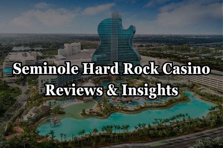 Seminole Hard Rock Casino Reviews & Insights