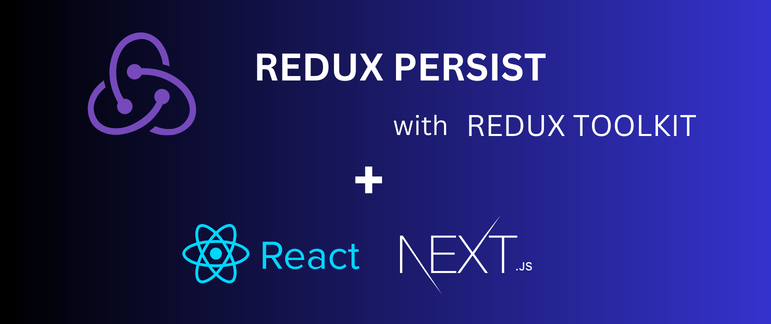 Persisting State like a Pro: Redux-Persist in React/Next