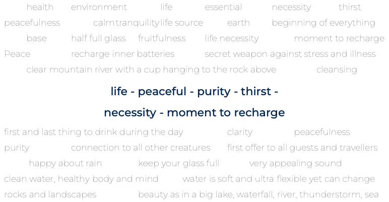 Key brand attributes: Life, peaceful, purity, thirst, necessity, moment to recharge