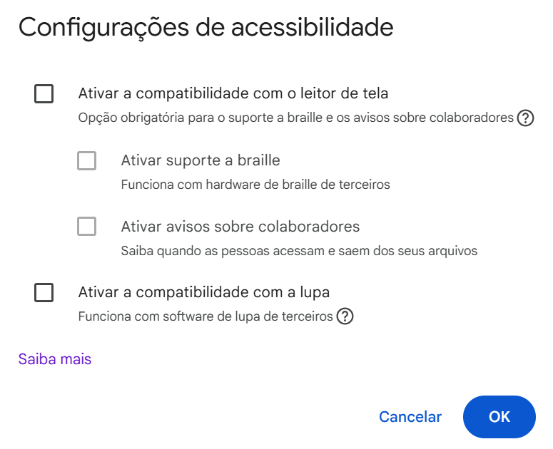 Opções de acessibilidade do google documentos. Tem opção de ativar compatibilidade com leitor de tela, suporte braille, ativar avisos sobre colaboradores e compatibilidade com lupa.