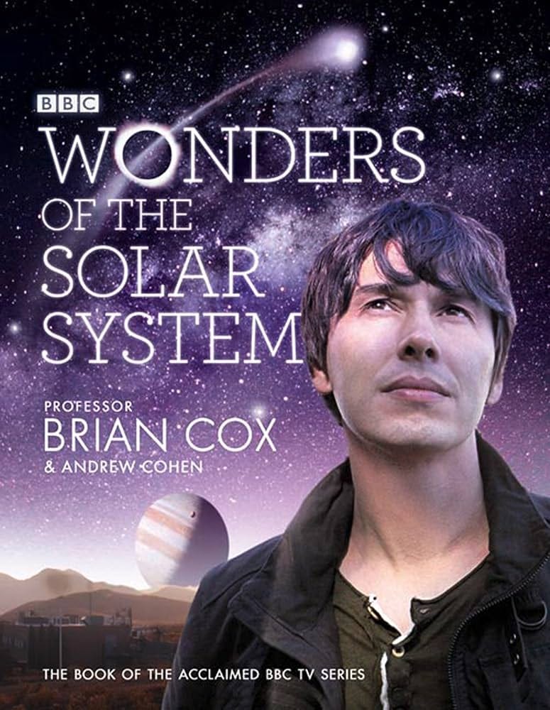 Book Review: Wonders of the Solar System by Professor Brian Cox Book Review: Wonders of the Solar System by Professor Brian Cox