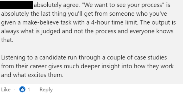 Screenshot of a linkedin comment that complaint about the fact that a statement like “we want to see your process” it’s a nosense has you will never get it out from a 4-hour time limit task.