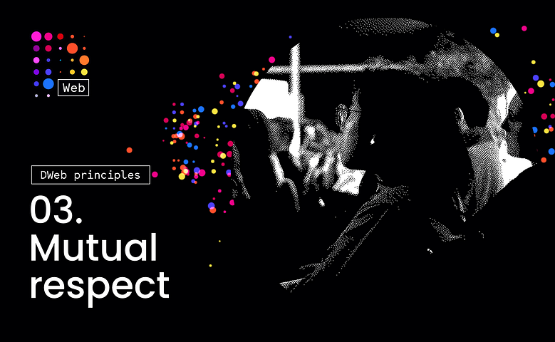 Image reads “03 Mutual Respect” in white text on a mostly black background. The Decentralized Web logo sits on the top left. On the right is a silhouette of a person sitting and looking onward. There are colorful dots splashed in the background.
