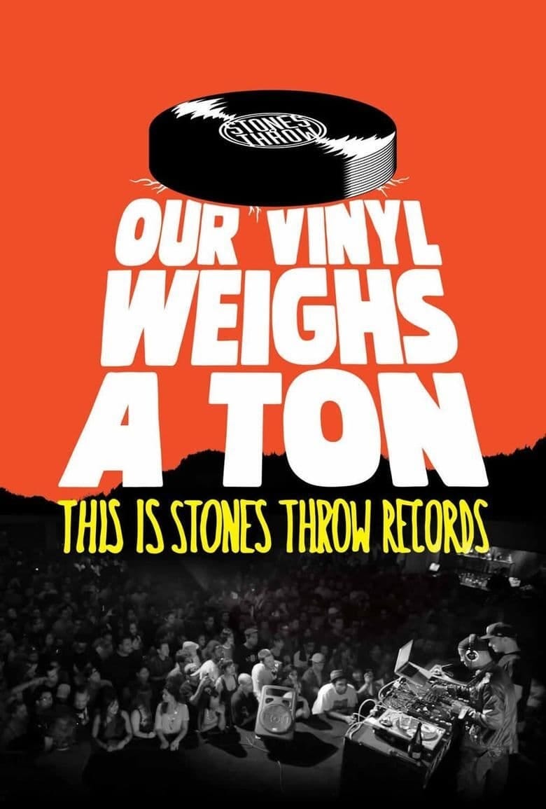 Our Vinyl Weighs a Ton: This Is Stones Throw Records (2013) | Poster