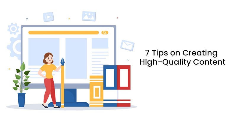7 Tips on Creating High-Quality Content