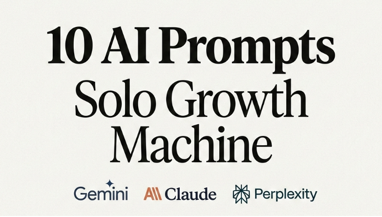 10 AI Prompts to Build a Solo Growth Machine