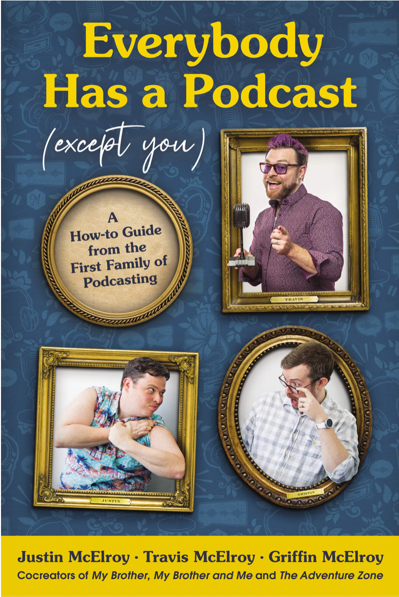[PDF] Everybody Has a Podcast (Except You) By Justin McElroy