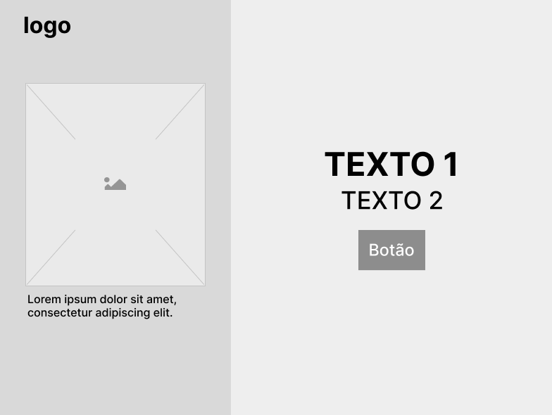 Um layout em escala de cinza com uma logo alinhada no topo superior esquerdo com uma imagem e texto em lorem ipsum abaixo, alinhados à esquerda da página. À direita tem dois textos (título e subtítulo) e um botão alinhados ao centro.