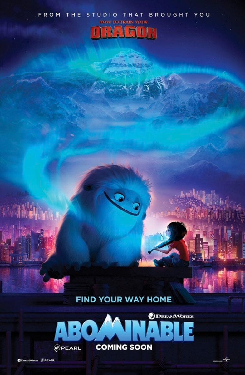 Another movie poster for “Abominable”. A large baby yeti smiles as a girl plays violin. An image of Mt. Everest floats above them. Poster text reads: “Find your way home”