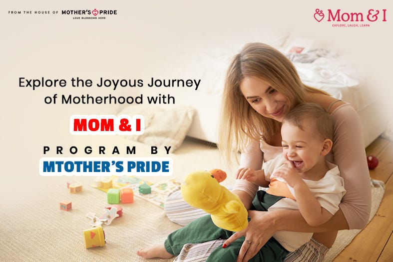 Explore the Joyous Journey of Motherhood with Mom&I Program by Mother's Pride