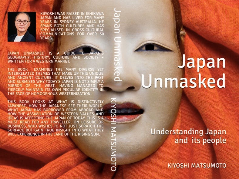 Japan Unmasked is a guide to Japan’s geography, history, culture and society — written for a western market by long-term Japanese expat Kiyoshi Matsumoto.