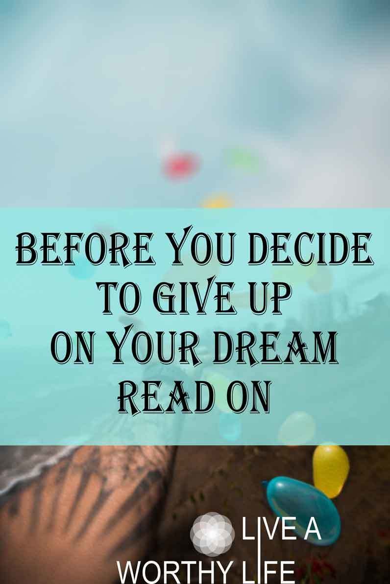 Give up on your dream