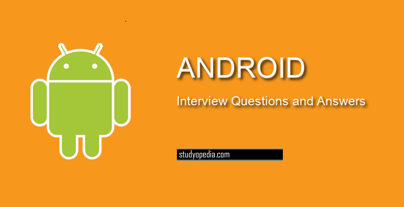 Top Android Interview Questions & Answers