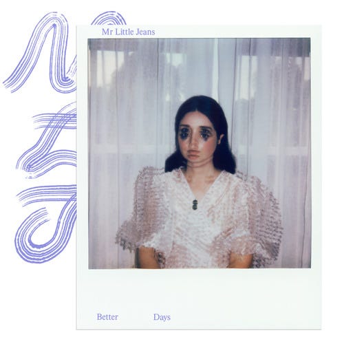 Album cover art for Better Days by Mr Little Jeans