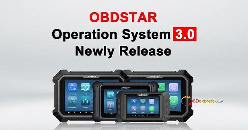 OBDSTAR オペレーション システム 3.0 がすべての OBDSTAR タブレット向けに新たにリリース