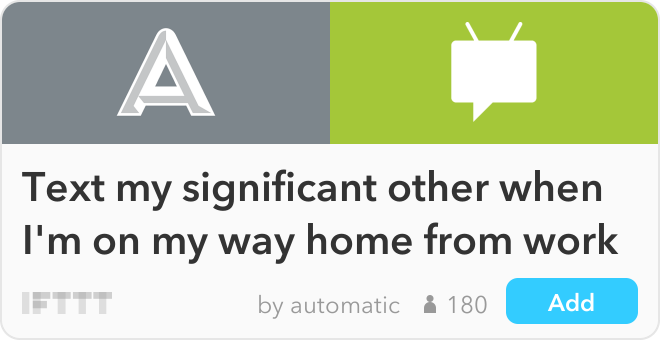 IFTTT Recipe: Text my significant other when I'm on my way home from work connects automatic to android-sms