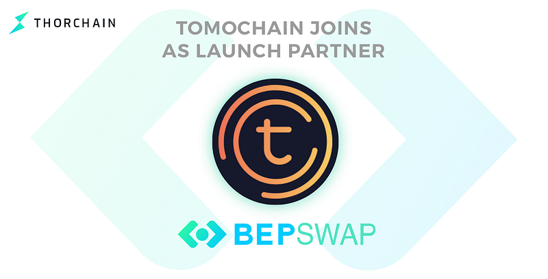 TomoChain joins BEPSwap as Launch Partner
