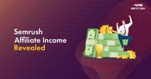 Semrush Affiliate Program Review: How We Made Over $430K