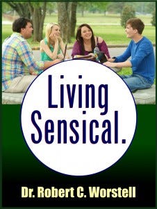 Living Sensical A Manifesto Robert C. Worstell