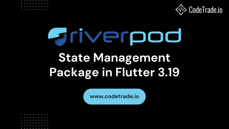 Riverpod State Management Package in Flutter 3.19 | CodeTrade