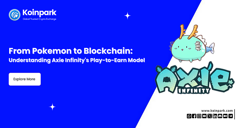 From Pokemon to Blockchain: Understanding Axie Infinity's Play-to-Earn Model