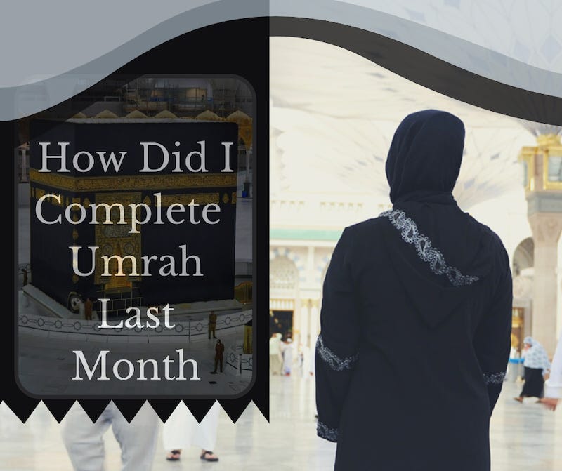 How did I complete Umrah last month