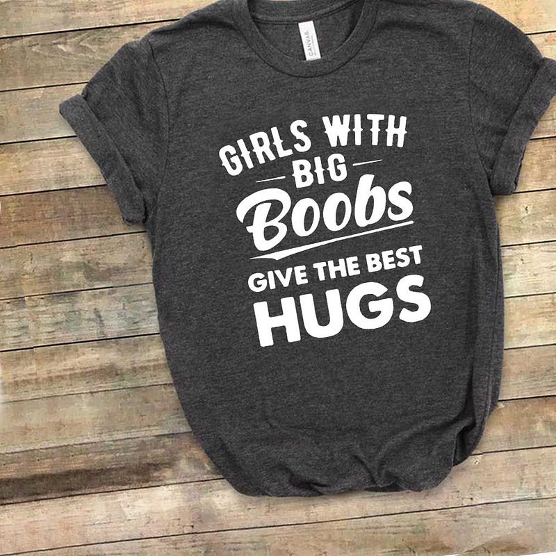 Nekotee Girls With Big Boobs Give The Best Hugs Shirt