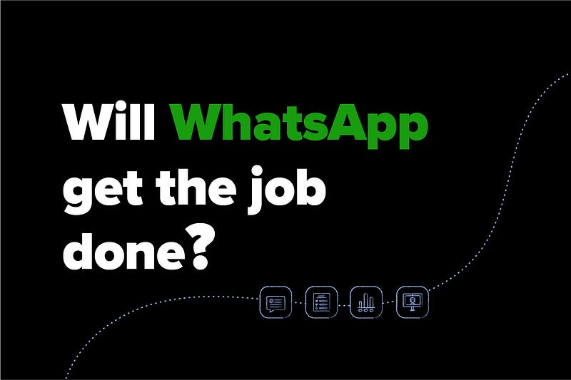 Why WhatsApp is not enough as a business messaging app