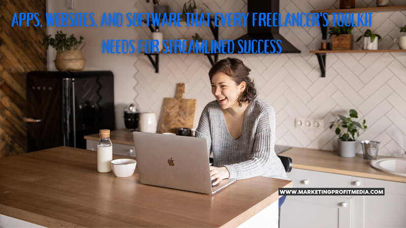 Apps, Websites, and Software That Every Freelancer’s Toolkit Needs for Streamlined Success