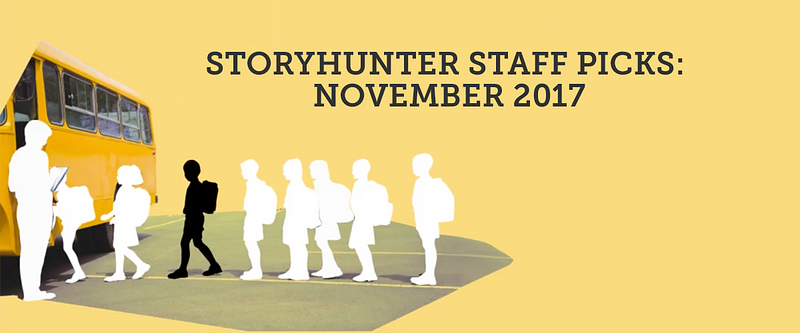 Storyhunter Staff Picks of the Month: November 2017