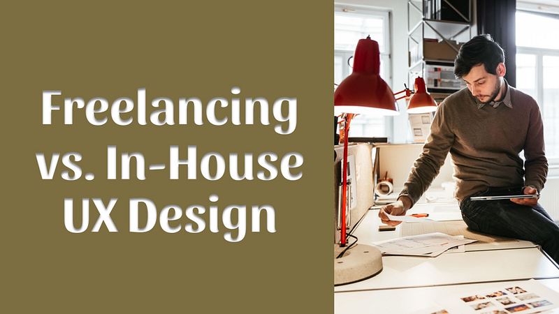 Business of UX: Freelancing vs. In-House Feature image