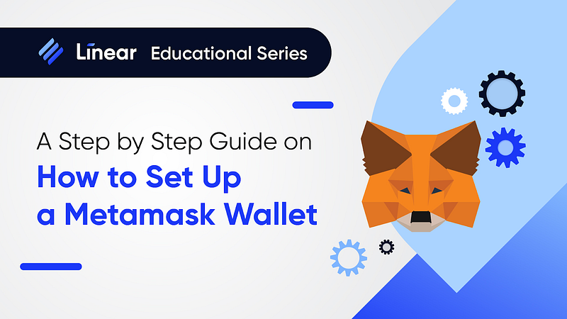 A Step by Step Guide on How to Set Up a Metamask Wallet