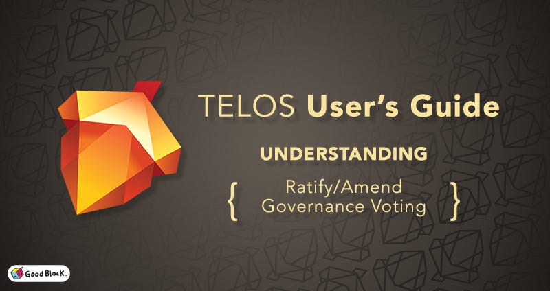 Telos User’s Guide: Understanding Telos Amend Governance Voting