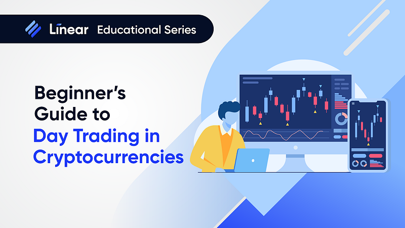 Beginner’s Guide to Day Trading in Cryptocurrencies
