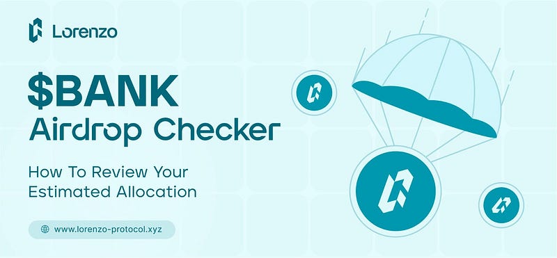 Lorenzo $BANK Checker Guide: How To Review Your Estimated Allocation