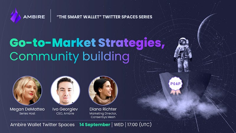 The ‘Smart Wallet’ Series Explores Go–to-Market Strategies: Episode 8 Brings Together Ivo Georgiev (Ambire) and Diana Richter (Consensys Mesh)