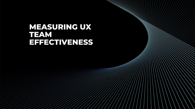 Measuring UX Team Effectiveness Feature image