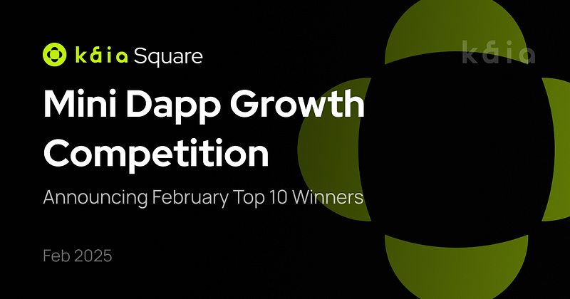 Mini Dapp Growth Competition: 2월 TOP 10 수상자 발표
