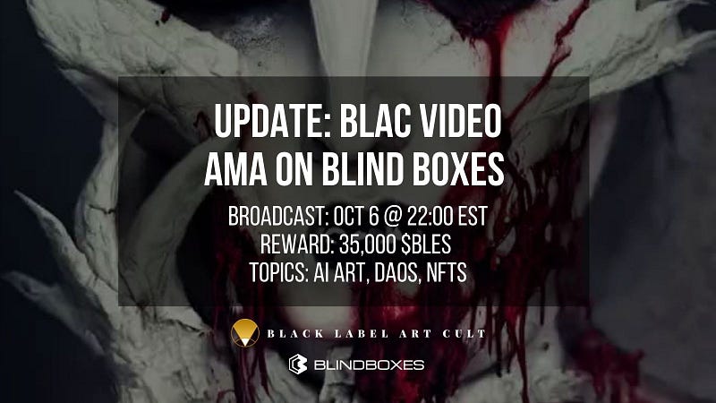 UPDATE — BLAC AI AMA on Blind Boxes — Win Up to 35,000 $BLES
