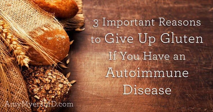 3 reasons give up gluten autoimmune disease