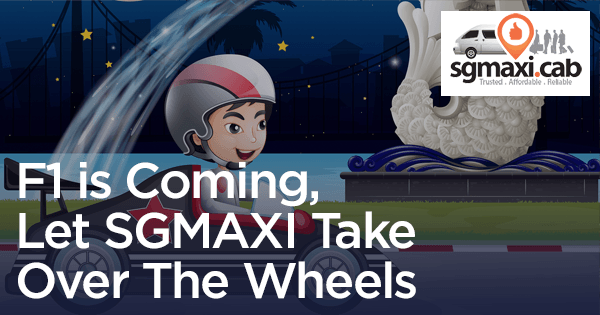 f1-is-coming-let-sgmax-take-over-the-wheels-maxi-cab