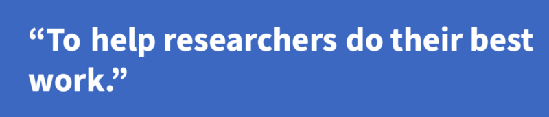 Quote on a blue background that reads: To help researchers do their best work