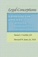 Legal Conceptions: The Evolving Law and Policy of Assisted Reproductive Technologies 1st Edition