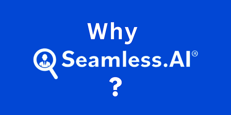 Why Seamless.AI?